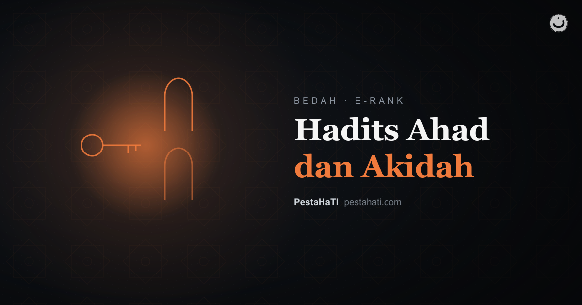 Hadits Ahad dan Akidah: Dua Ulama, Tiga Rumusan