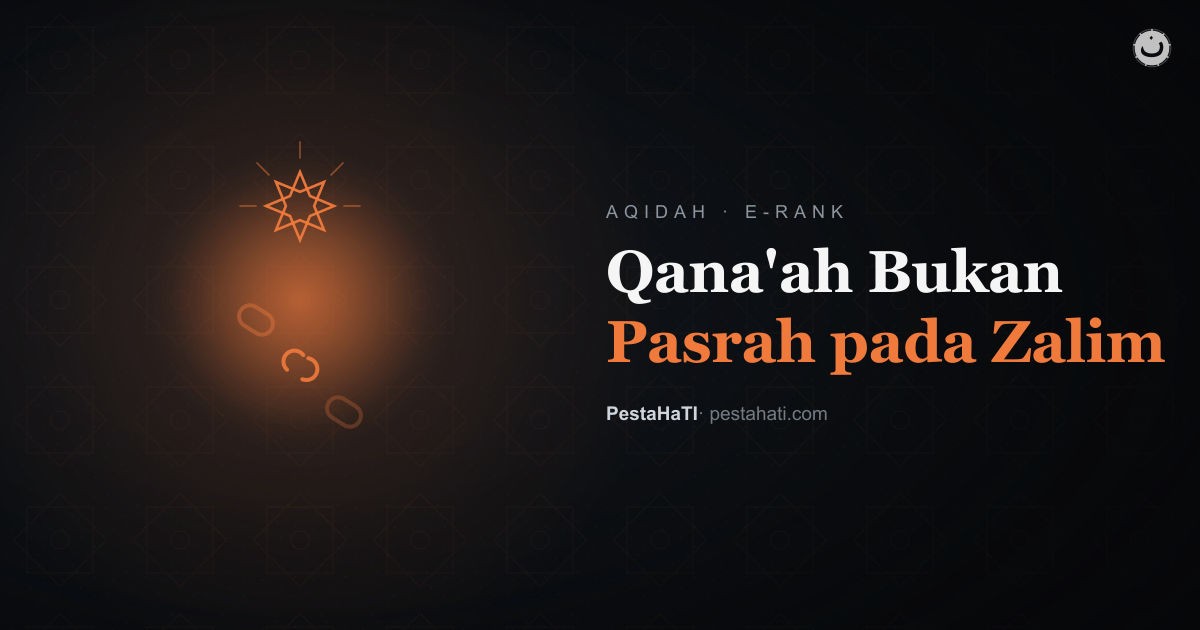 Qana'ah Bukan Pasrah pada Zalim